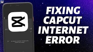 How to Fix Internet Problems on CapCut 2023
