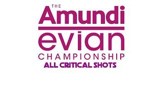 2024 Amundi Evian Championship Final Round All Critical Shots