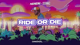 NERUS & DJ KAKA - Ride Or Die Original Mix