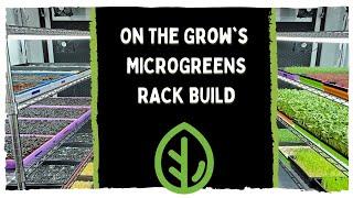 Professional Microgreen Grow Rack Build - Full Walkthrough - On The Grow   Indoor farming 