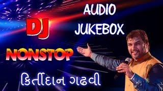 DJ Nonstop Kirtidan Gadhvi  Kirtidan Gadhvi Songs 2015  Non Stop Gujarati DJ Songs  DJ Songs