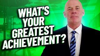 How to Answer “What Is Your Greatest Achievement?” Interview Question