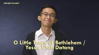 O Little Town of Bethlehem  Yesus Tlah Datang - JPCC Worship Cover by Bobby Yauw
