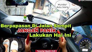 Tutorial Mengemudi Mobil Manual Di Jalanan Sempit  Gang Sempit Berpapasan Dengan Mobil Lain