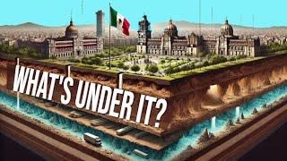 What Lies Beneath Mexico City? Mexico Citys Forbidden Underworld