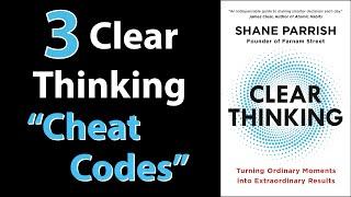 CLEAR THINKING by Shane Parrish  Core Message