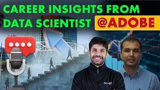 Career Insights from Data Scientist  @ Adobe