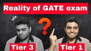 Tier 3 vs Tier 1 College students  Reality of GATE exam 