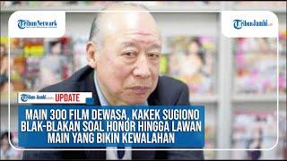 Main 300 Film Dewasa Kakek Sugiono Blak-Blakan Soal Honor hingga Lawan Main Yang Bikin Kewalahan