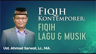 Fiqih Lagu Dan Musik - Ust. Ahmad Sarwat Lc. MA