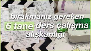 bırakmanız gereken 6 tane ders çalışma alışkanlığı