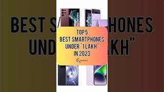 TOP 5 Best Smartphones Under 1 Lakh In 2023  Realtech