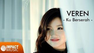 Ku Berserah - Veren Official Music Video - Lagu Rohani