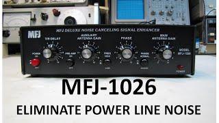 MFJ 1026 Operation - Totally Eliminate Power Line Noise