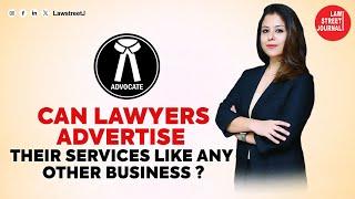 Can lawyers advertise their services like any other business ? Madras HC answers