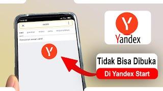 Tips Mengatasi Yandex Tidak Bisa Terbuka Pada Yandex Start Di HP Android