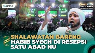 Menggelegar Full Sholawatan Bareng Habib Syech di Puncak 1 Abad NU Sidoarjo