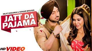 Diljit Dosanjh  Jatt Da Pajama Full Song  Ft. Sonam Bajwa  Monica Gill  New Punjabi Song 2023