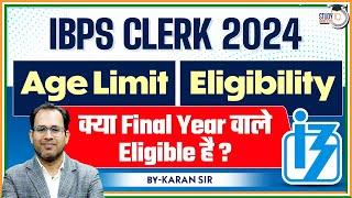 IBPS Clerk 2024 Age Limit  IBPS Clerk Eligibility  IBPS Clerk Notification 2024  By Karan Sardana