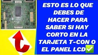 ️Esto es lo que debes de HACER para saber si hay CORTO en la T-CON o el DISPLAY LCD