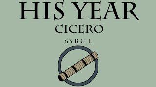 His Year Cicero 63 B.C.E.
