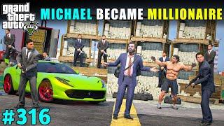 MICHAEL BECAME RICHEST PERSON OF LOS SANTOS  GTA V GAMEPLAY #316  GTA 5
