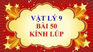 Vật lý lớp 9 - Bài 50 - Kính lúp