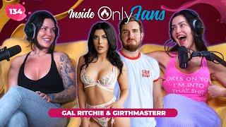 Creamp*es & Sexy Bushes w GirthMasterr & Gal Ritchie  Inside OnlyFans Ep.134