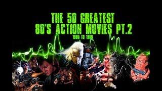 The 50 Greatest 80s Action Movies Part.2 1985-1989