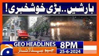 weather Updates & Forecast  Geo News at 8 PM Headlines  25th June 2024