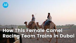 How this Female Camel Racing Team Trains in Dubai