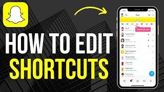 How To Edit Shortcuts On Snapchat 2024