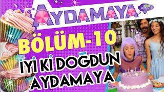 Aydamaya 10.Bölüm - İyi ki Doğdun Aydamaya - Düşyeri