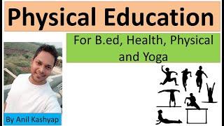 Health and Physical Education for B.ed For B.ed Health Physical and Yoga By Anil Kashyap