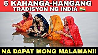 5 KAHANGA-HANGANG TRADISYON NG INDIA NA DAPAT MONG MALAMAN