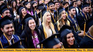 Haas Undergraduate Commencement Ceremony May 15 2024