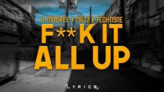 G-Mo Skee ft. Trizz & Tech N9ne - F**k It All Up  「Lyrics」