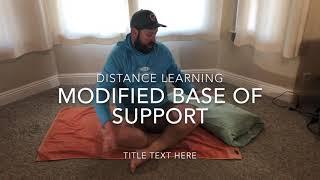 Distance Learning APE Week #1 Modified Base Of Support