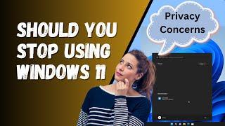 Should You Stop Using Windows 11