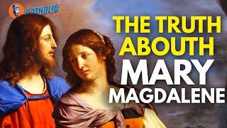 The TRUTH About St. Mary Magdalene  The Catholic Talk Show