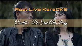 Dadali - Di saat aku pergi Real Live KaraOKE