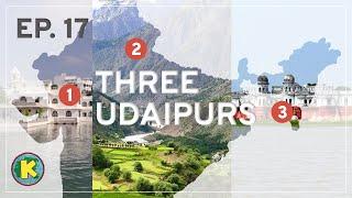 The Three Udaipurs - And how they were named  Ep 17