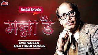Musical Saturday Manna Dey The Voice of Many Moods - Bollywood Old Evergreen Songs Collection