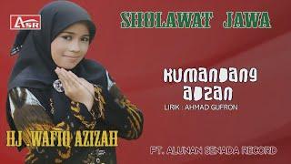 WAFIQ AZIZAH - SHOLAWAT JAWA - KUMANDANG ADZAN  Official Video Musik  HD