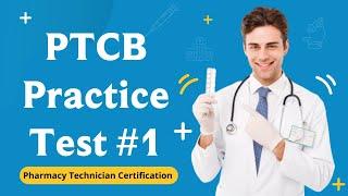 PTCB Practice Test #1  Pharmacy Technician Certification Exam 60 Questions with Explained Answers
