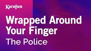 Wrapped Around Your Finger - The Police  Karaoke Version  KaraFun