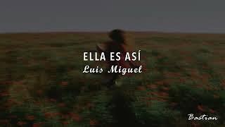 Luis Miguel - Ella Es Así Letra 