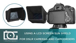 TUTORIAL  How To Use a LCD Screen Sun Shield for DSLR Cameras and Camcorders