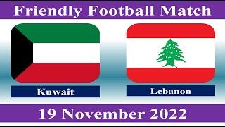 Kuwait vs Lebanon - Friendly Football Match - 19 November 2022