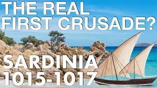 Crusade Before The Crusades?  Sardinia Expedition 1015-1017